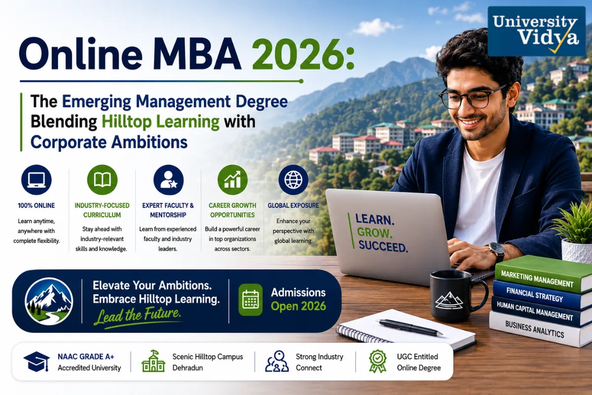Uttaranchal University Online MBA 2026: The Emerging Management Degree Blending Hilltop Learning with Corporate Ambitions
