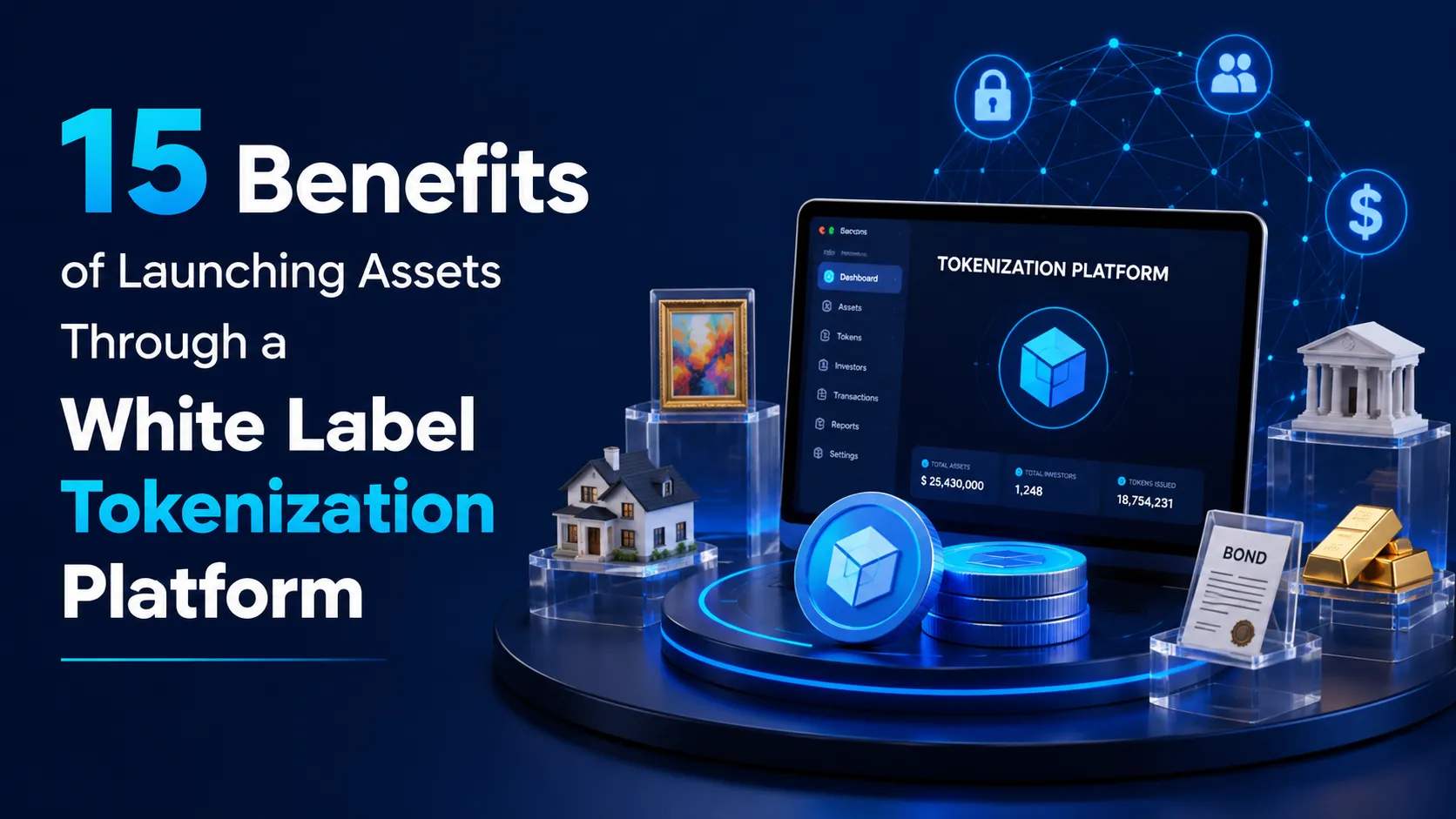 15 Benefits of Launching Assets Through a White Label Tokenization Platform