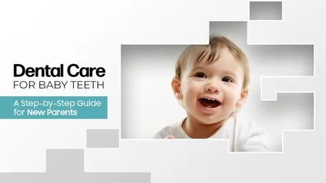 Dental Care for Baby Teeth - A Guide for New Parents