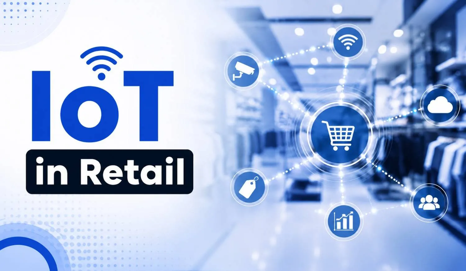 How IoT in Retail Is Making Shopping Smarter and Easier