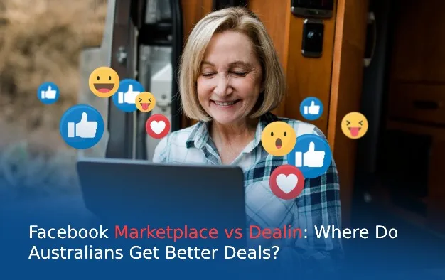 Facebook Marketplace vs Dealin: Where Do Australians Get Better Deals?