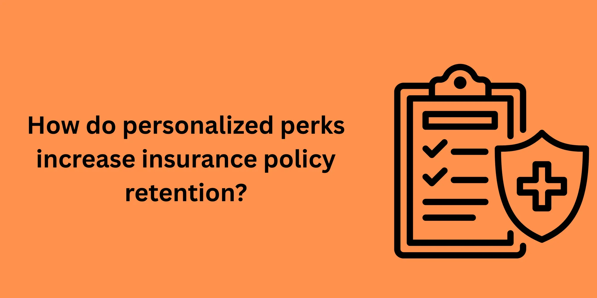 How do personalized perks increase insurance policy retention?