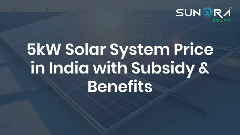 5kW Solar System Price in India with Subsidy & Benefits