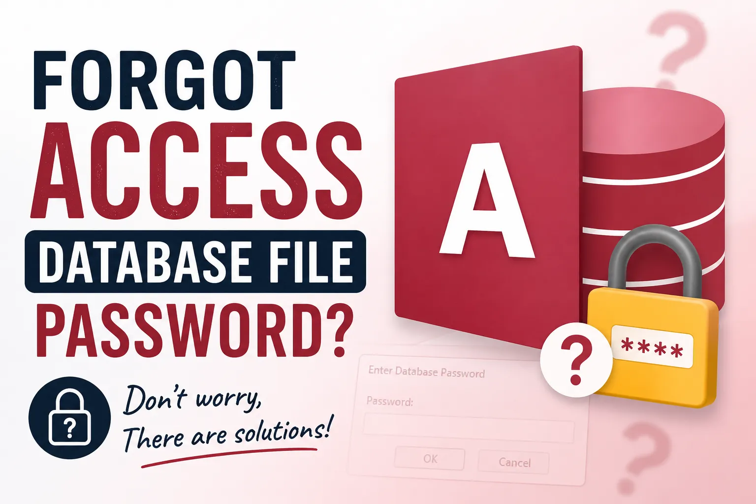 Forgot Access Database File Password - Quick Fixes