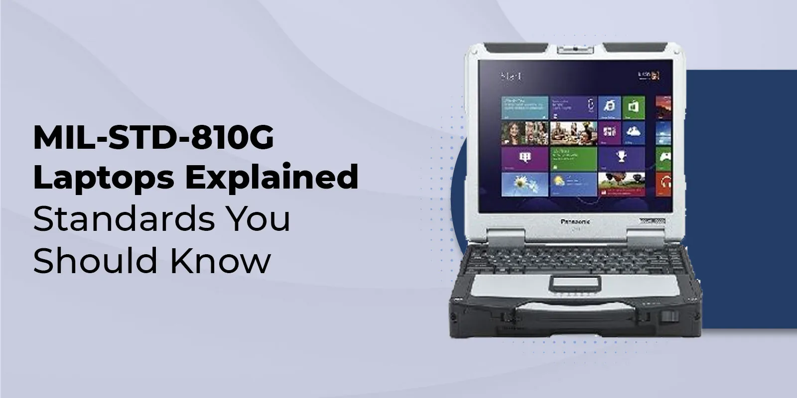 MIL-STD-810G Laptops Explained- Standards You Should Know