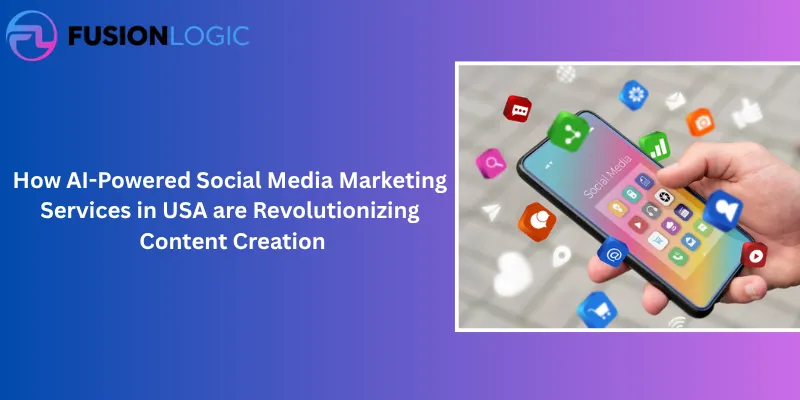 How AI-Powered Social Media Marketing Services in the USA Are Revolutionizing Content Creation