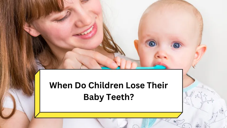 When Do Children Lose Their Baby Teeth? Complete Guide for Parents