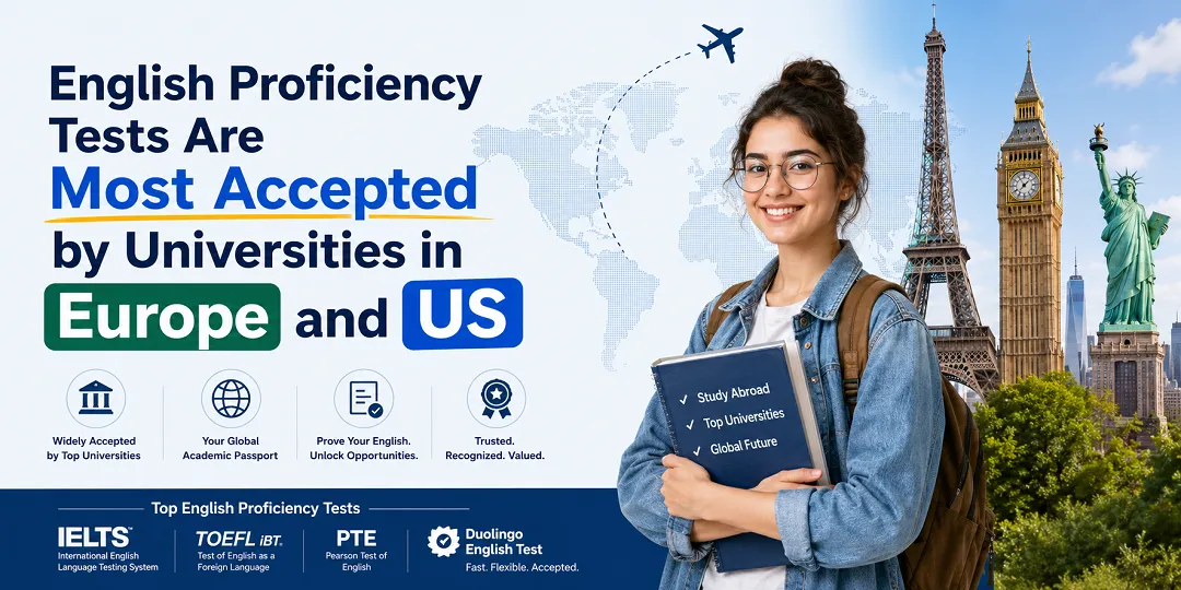 Which English Proficiency Tests Are Most Accepted by Universities in the U.S. and Europe? (2026 Guide)