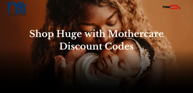 Mothercare Discount Codes: Smart Savings Every Parent Will Love
