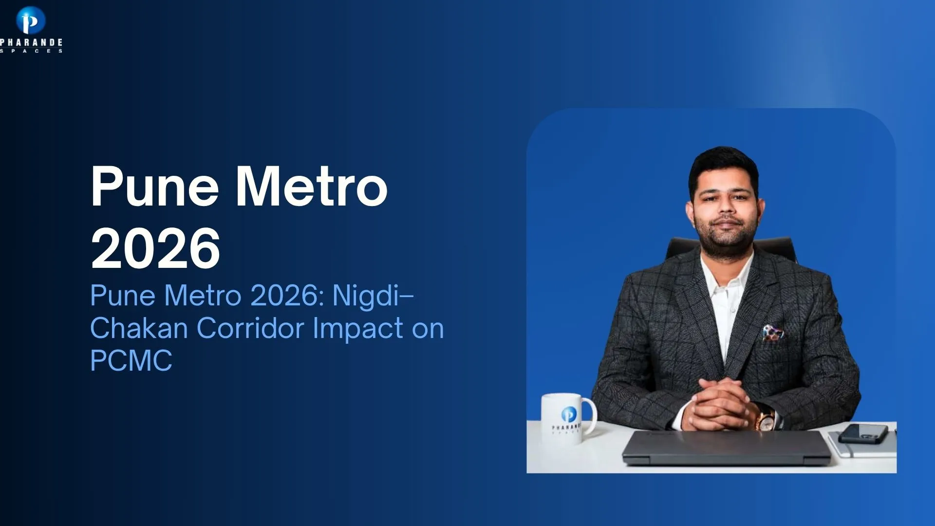 Pune Metro 2026: Nigdi–Chakan Corridor Impact on PCMC