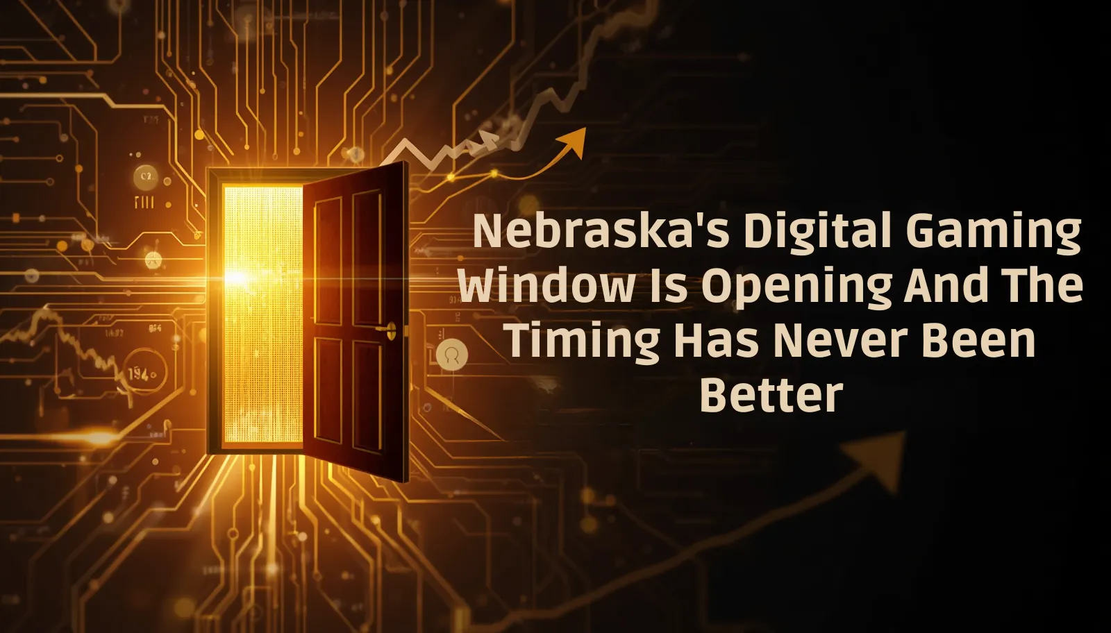 Nebraska's Digital Gaming Window Is Opening And The Timing Has Never Been Better