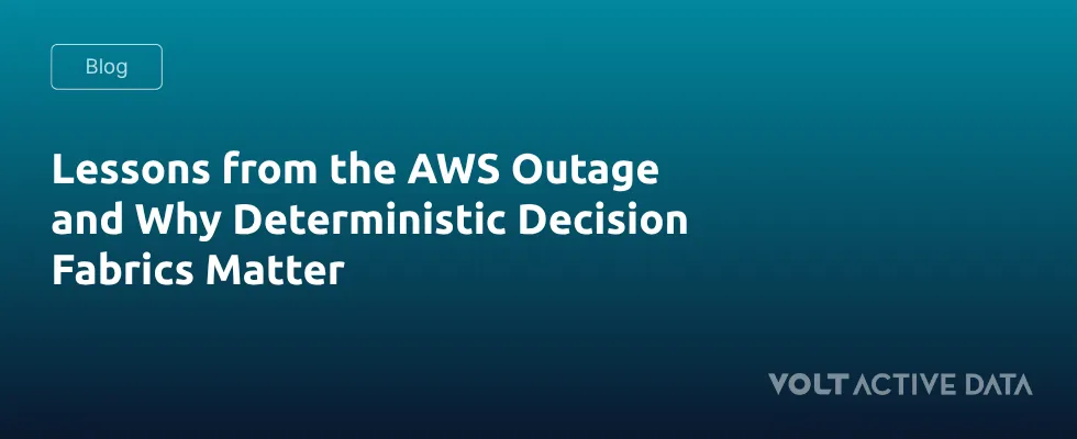 Key Takeaways from the AWS Outage: Why Deterministic Decision Fabrics Are Essential