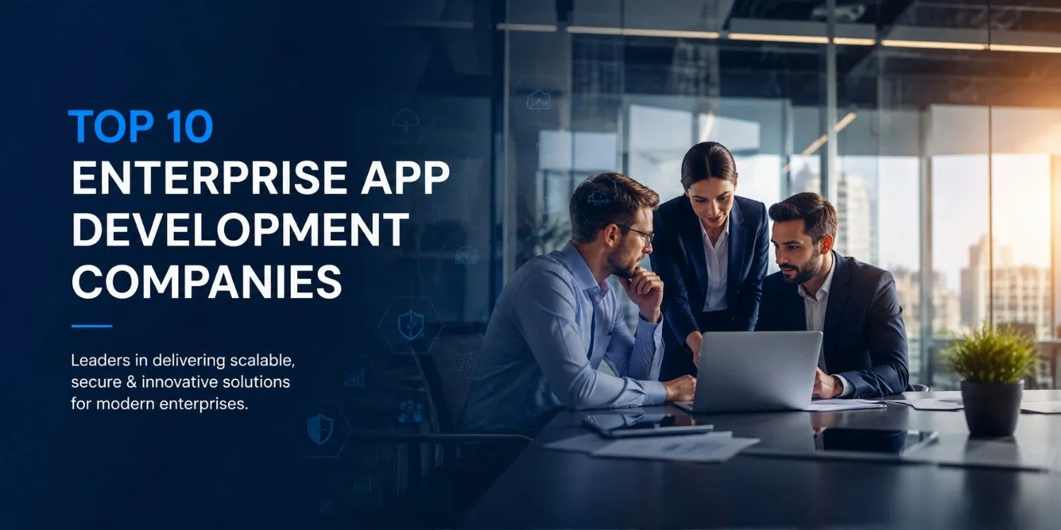 Top 10 Enterprise App Development Companies