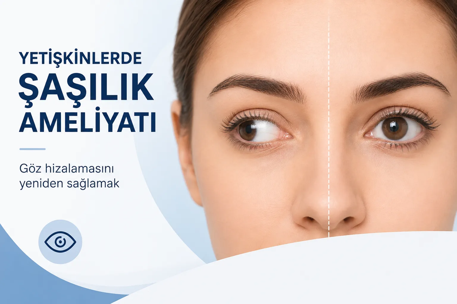 Yetişkinlerde Şaşılık Ameliyatı: Göz Hizalamasını Yeniden Sağlamak
