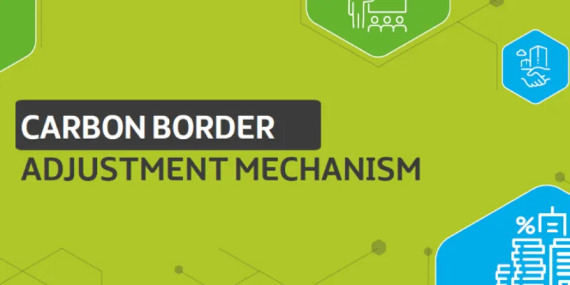 How the EU Carbon Border Adjustment Mechanism Is Reshaping Global Trade