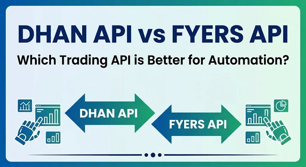Dhan API vs Fyers API Comparison: Which Trading API is Better for Automation?