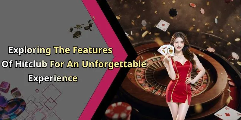Hitclub - Explore The Ultimate Online Entertainment Experience Today