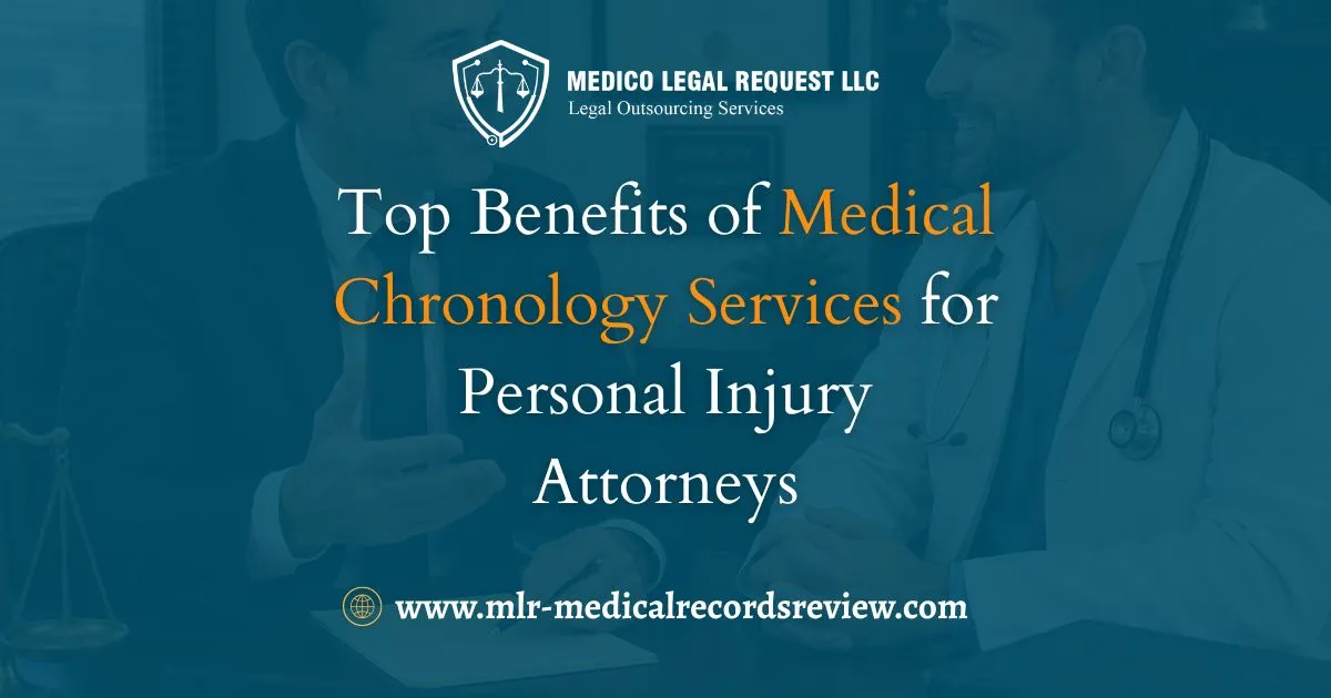 Top Benefits of Medical Chronology Services for Personal Injury Attorneys