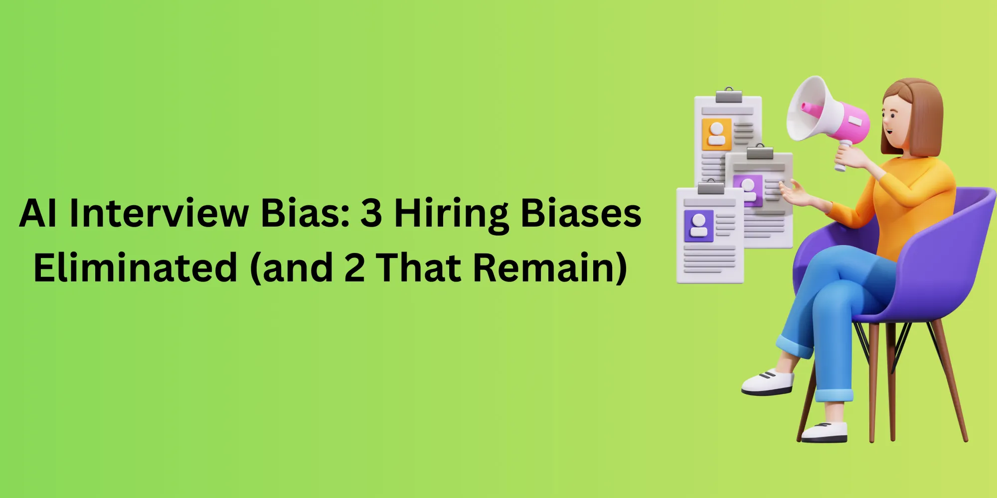 AI Interview Bias: 3 Hiring Biases Eliminated (and 2 That Remain)