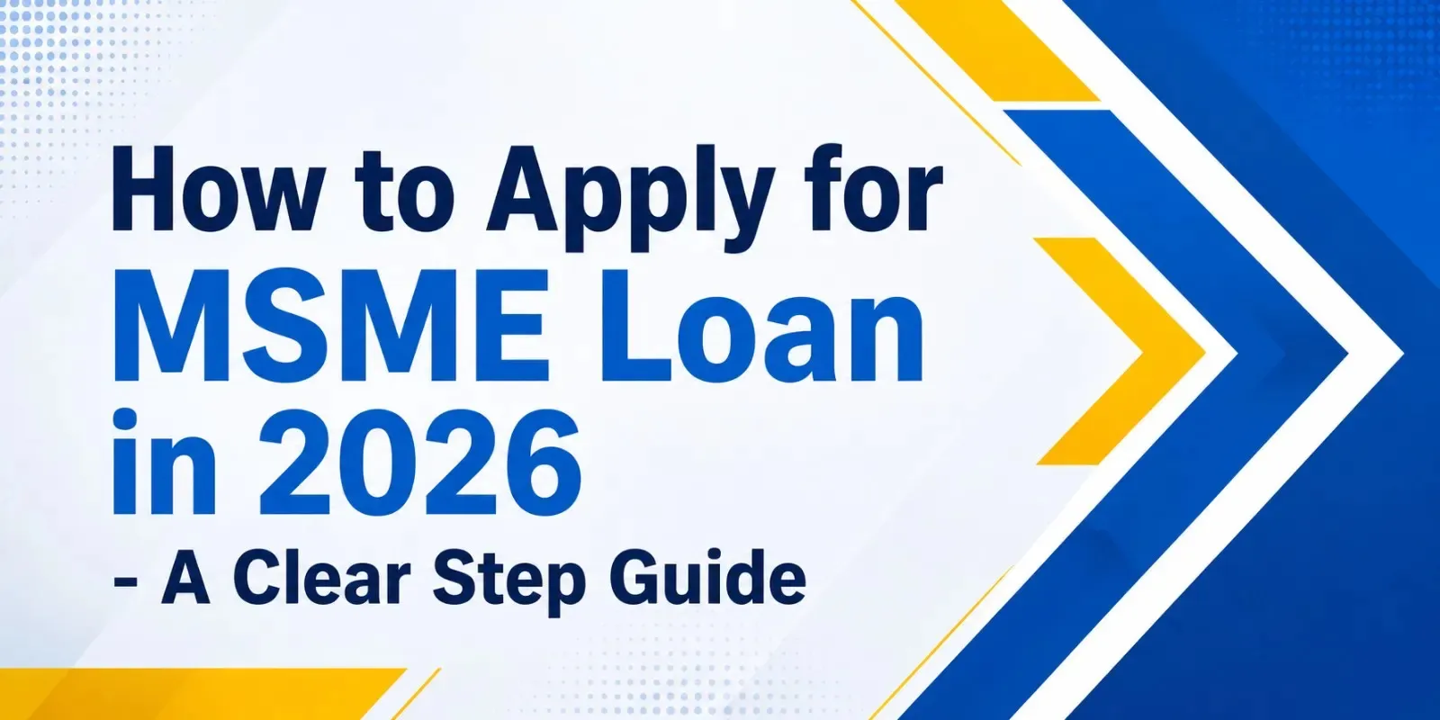 How to Apply for an MSME Loan: A Step-by-Step Guide for Business Owners