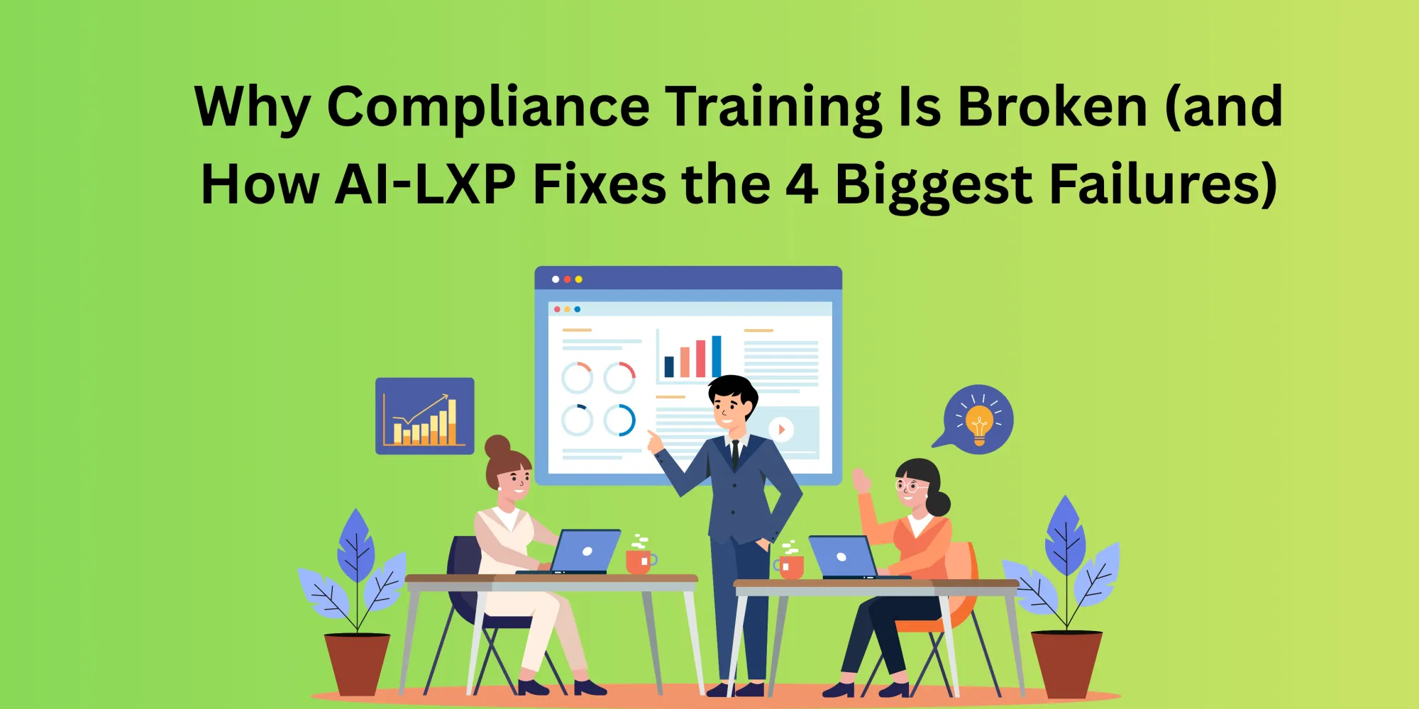 Why Compliance Training Is Broken (and How AI-LXP Fixes the 4 Biggest Failures)
