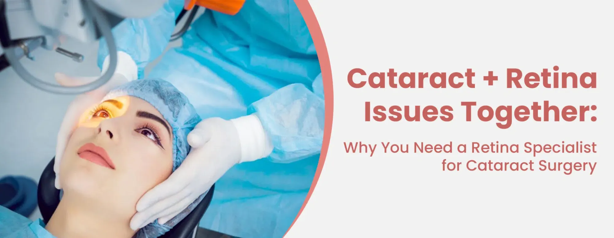 Cataract and Retina Care: Why Choosing the Right Eye Specialist Matters