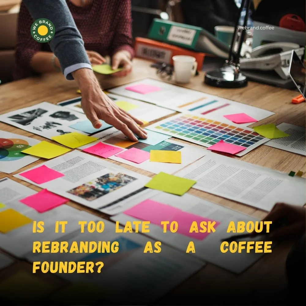 Before You Rebrand Your Coffee Business, Answer This One Question