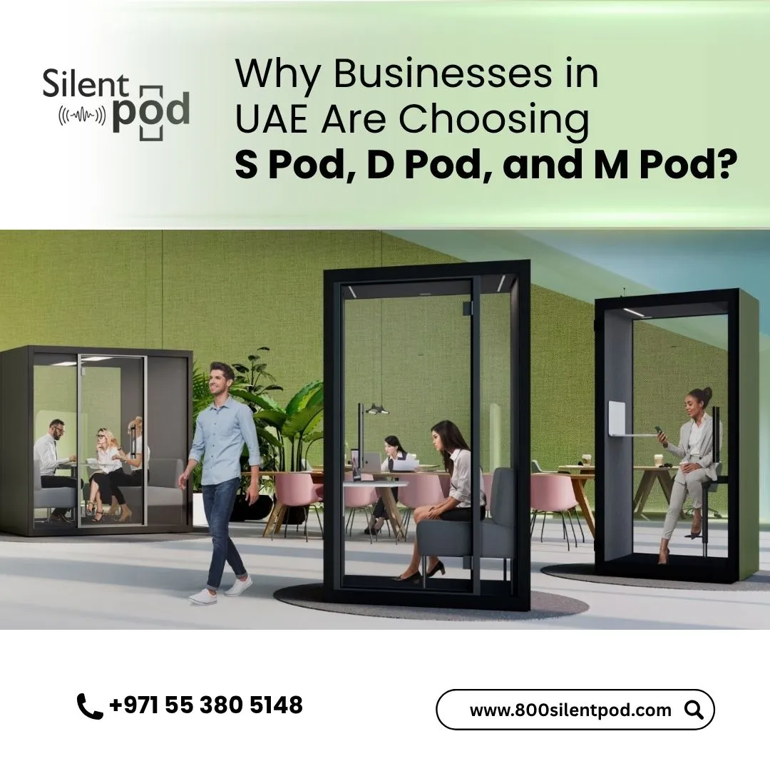 Why Businesses in UAE Are Choosing S Pod, D Pod, and M Pod?
