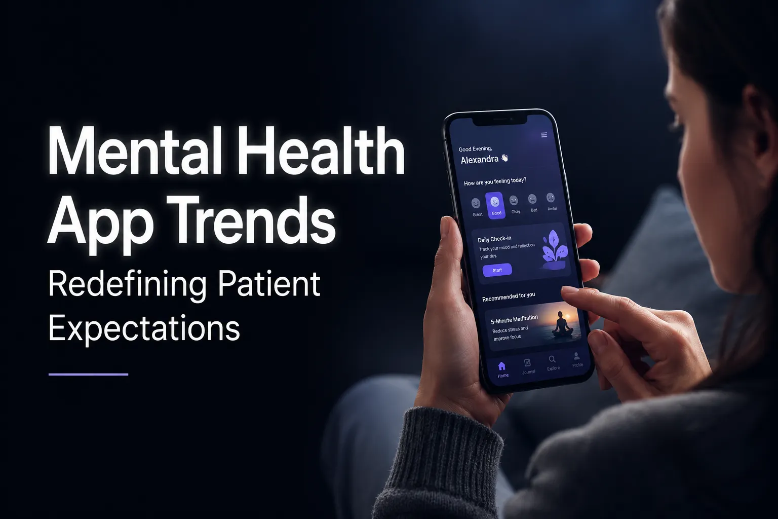 Mental Health App Trends Redefining Patient Expectations