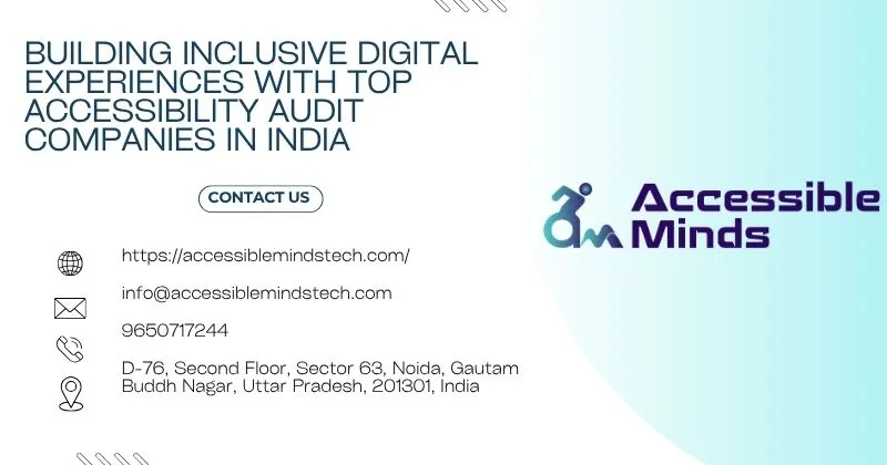 Building Inclusive Digital Experiences with Top Accessibility Audit Companies in India