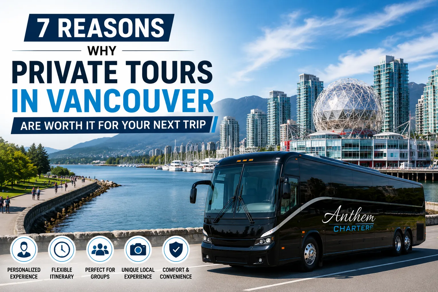 7 Reasons Why Private Tours in Vancouver Are Worth It for Your Next Trip