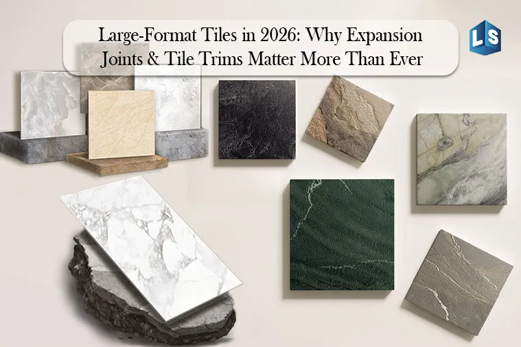 Large Format Tiles in 2026: Why Expansion Joints and Tile Trims Are Essential for Modern Flooring Systems