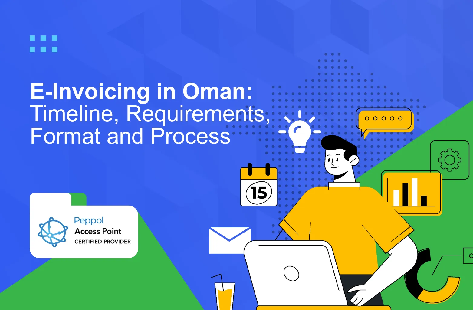 E-Invoicing in Oman: Timeline, Requirements, Format and Process