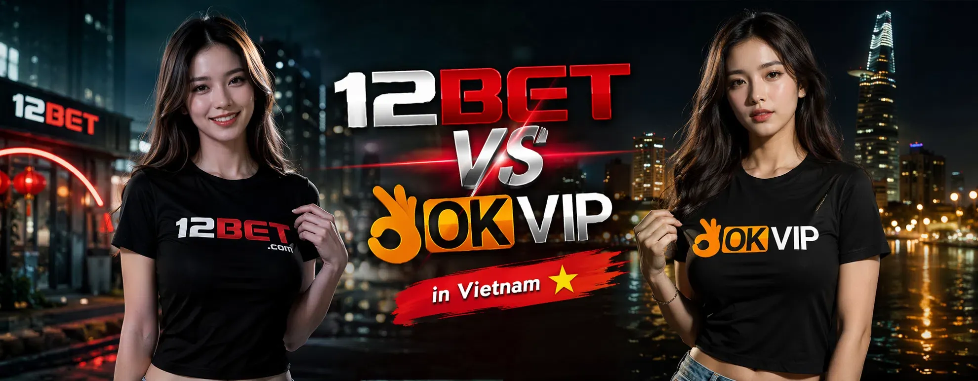 12BET vs OKVIP: Nền Tảng Nào Phù Hợp Với Người Chơi Việt Nam?