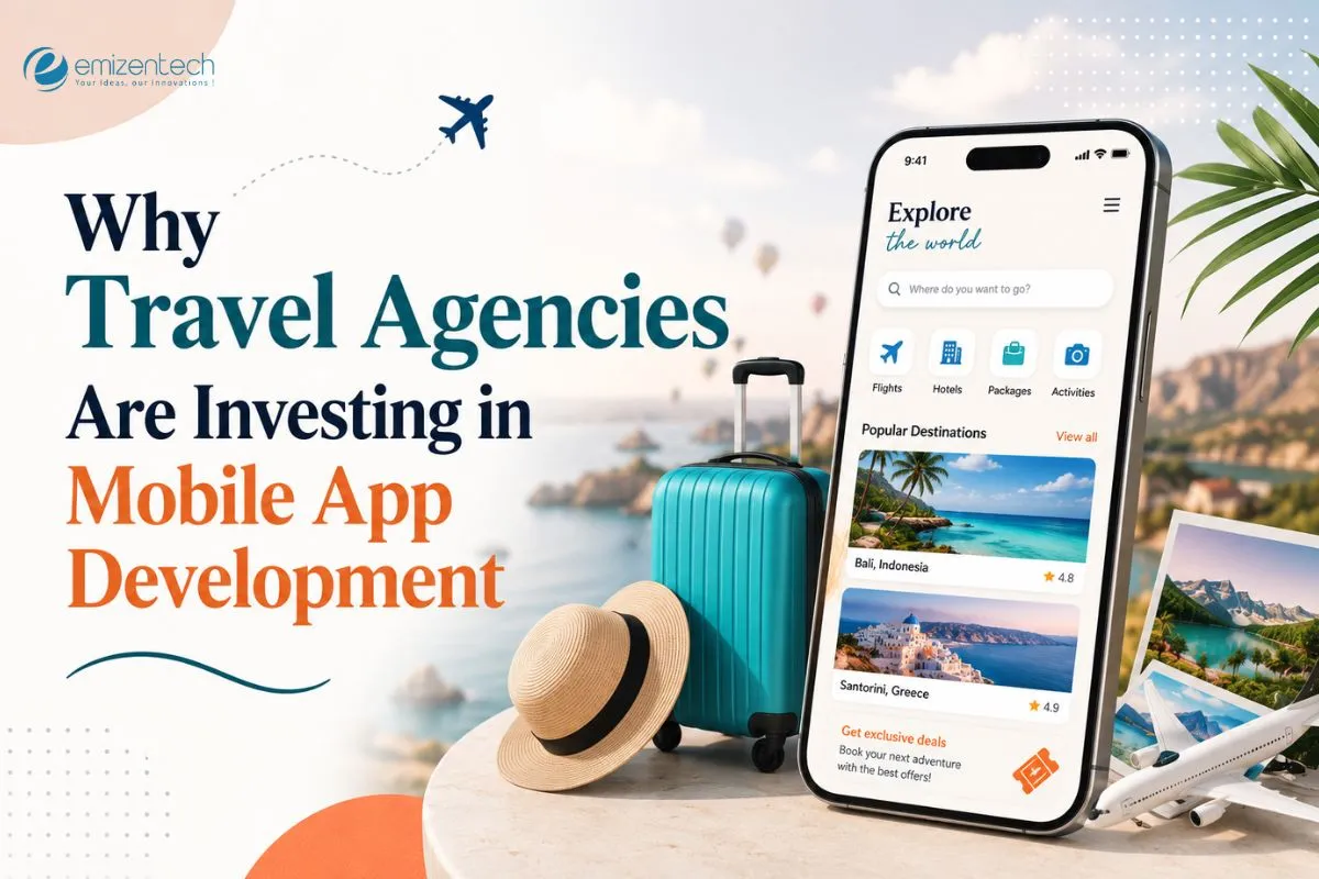 Why Travel Agencies Are Investing in Mobile App Development?