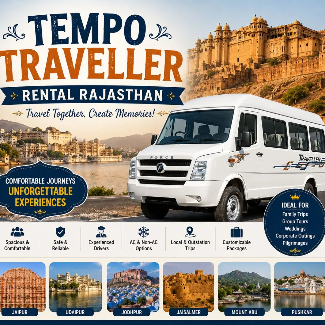 Tempo Traveller Rental Rajasthan – The Perfect Choice for Comfortable Group Travel