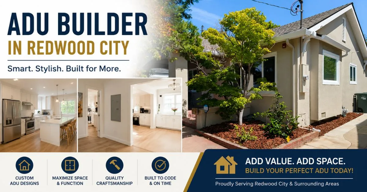 How Can An ADU Builder In Redwood City Increase Your Home Value?