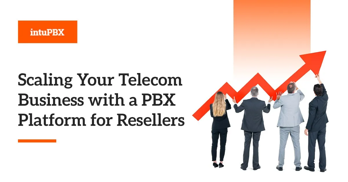 Scaling Your Telecom Business with a PBX Platform for Resellers
