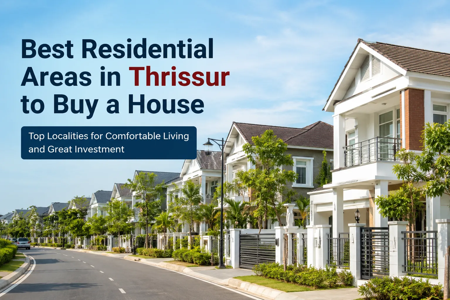 Best Residential Areas in Thrissur to Buy a House