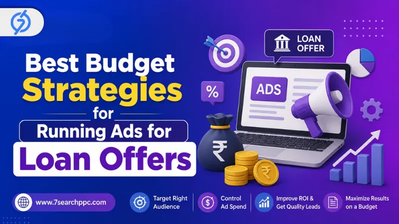 Best Budget Strategies for Running Ads for Loan Offers