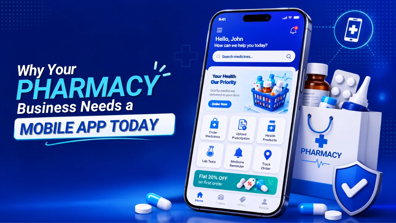 Why Your Pharmacy Business Needs a Mobile App Today