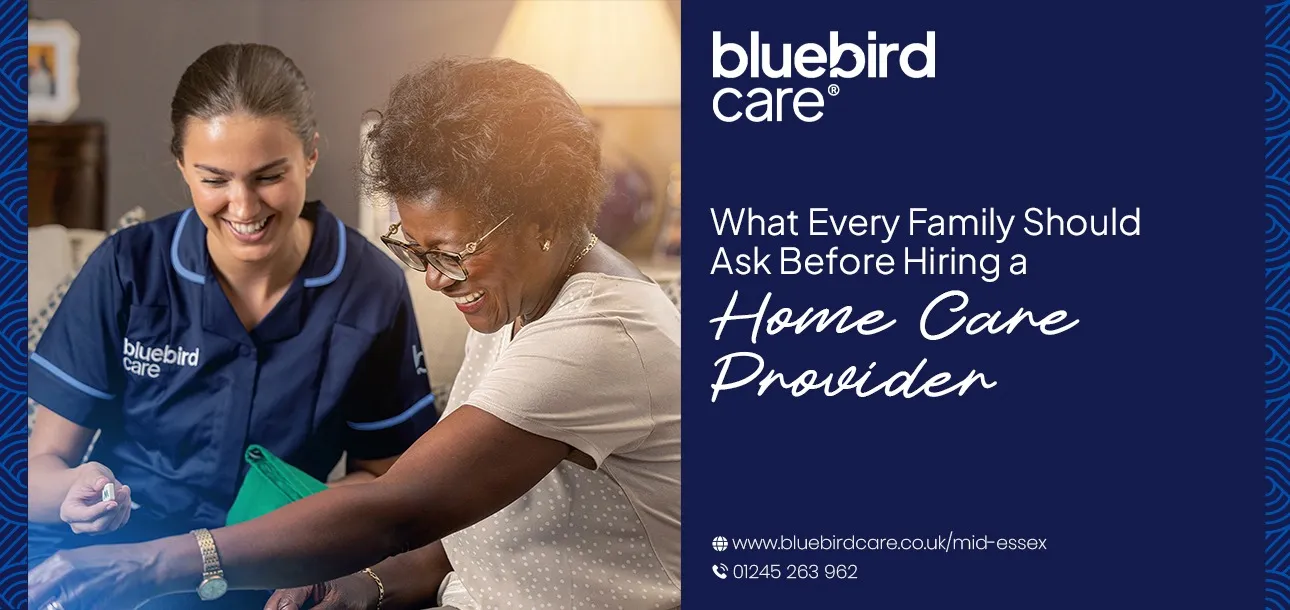 What Every Family Should Ask Before Hiring a Home Care Provider