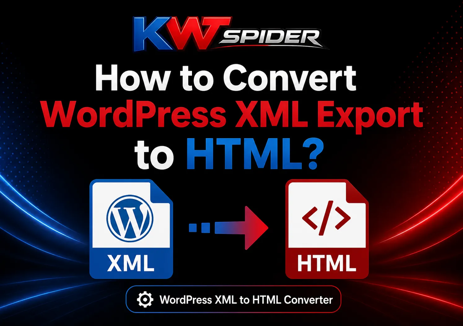 How to Convert WordPress XML Backup Files to HTML Pages Easy Guide