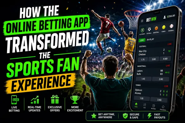 How the Online Betting App Transformed the Sports Fan Experience