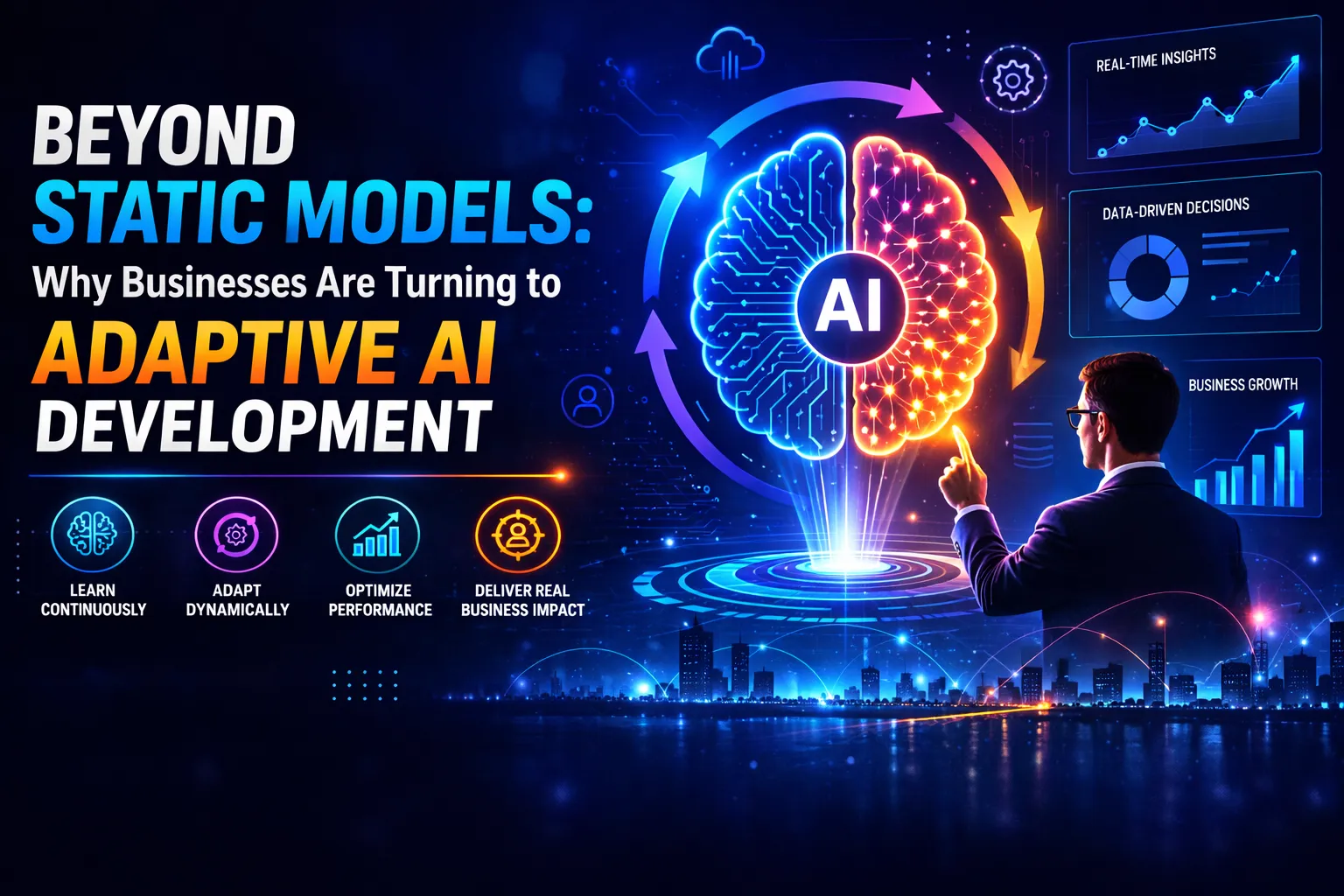 Beyond Static Models: Why Businesses Are Turning to Adaptive AI Development
