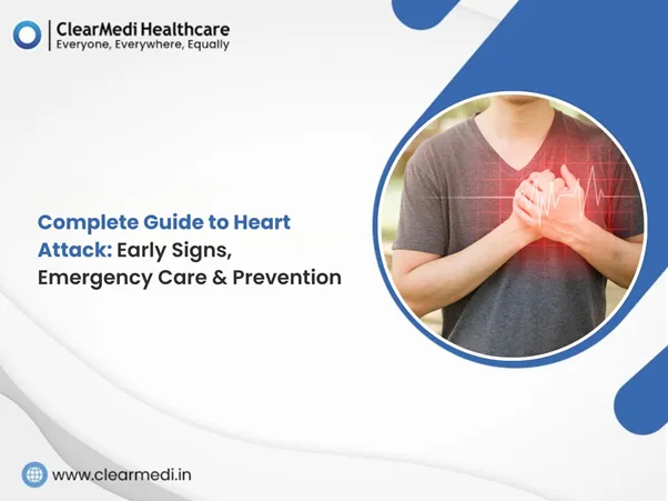 Complete Guide To Heart Attack: Early Signs, Emergency Care And Prevention