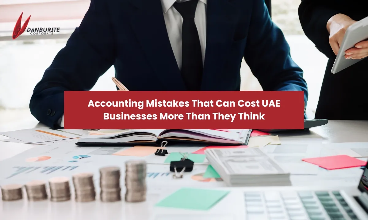 Accounting Mistakes That Can Cost UAE Businesses More Than They Think