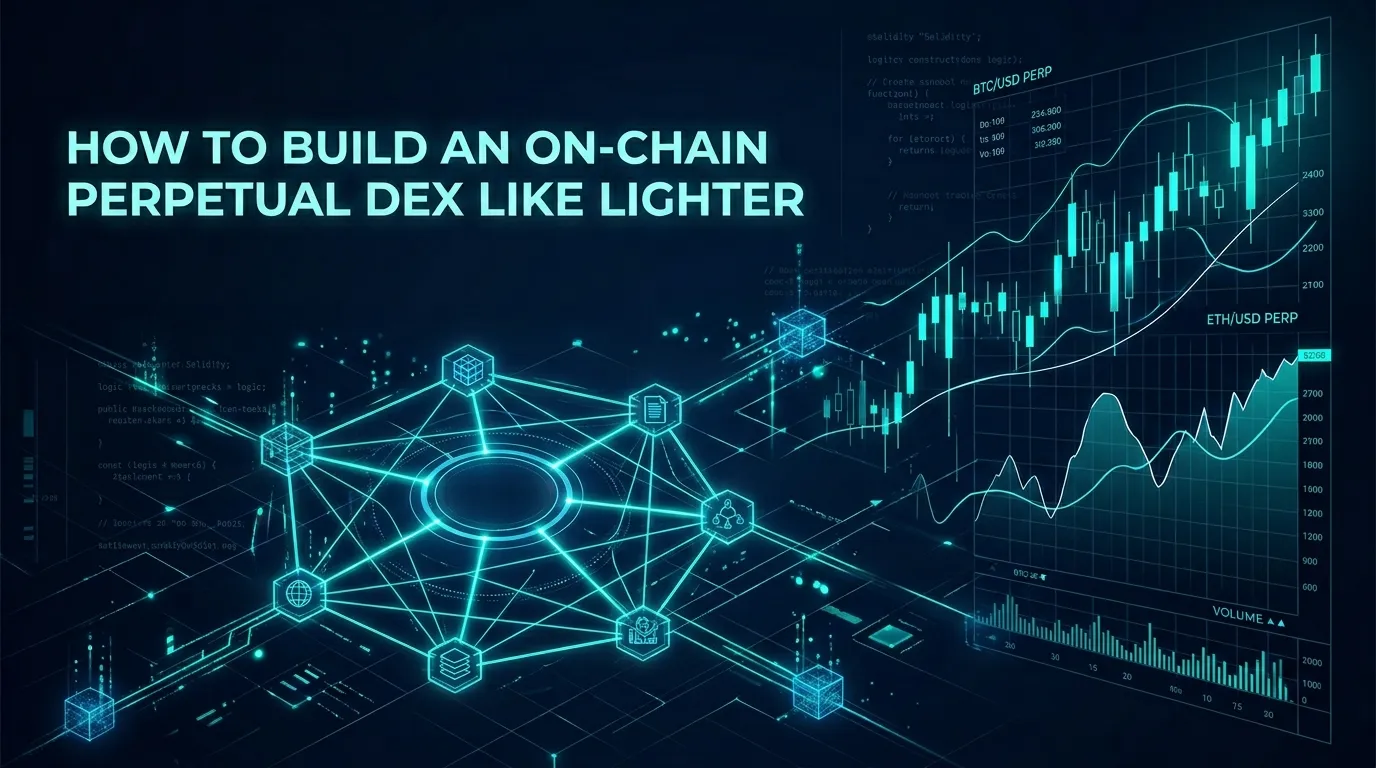 How to Build an On-Chain Perpetual DEX Like Lighter?