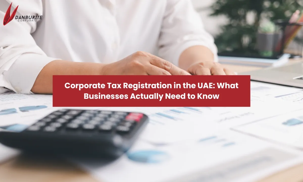 Corporate Tax Registration in the UAE: What Businesses Actually Need to Know