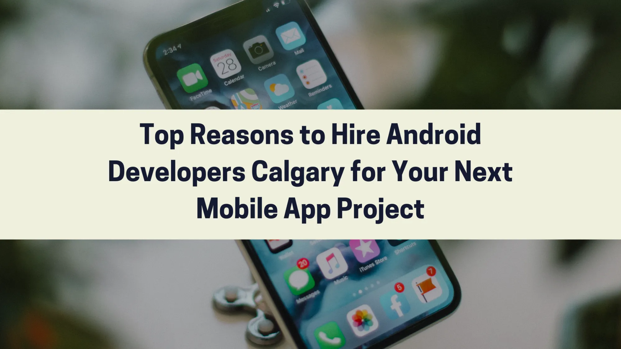 Top Reasons to Hire Android Developers Calgary for Your Next Mobile App Project